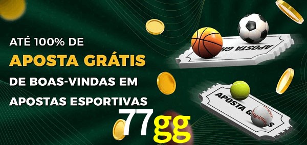 77gg Ate 100% de Aposta Gratis